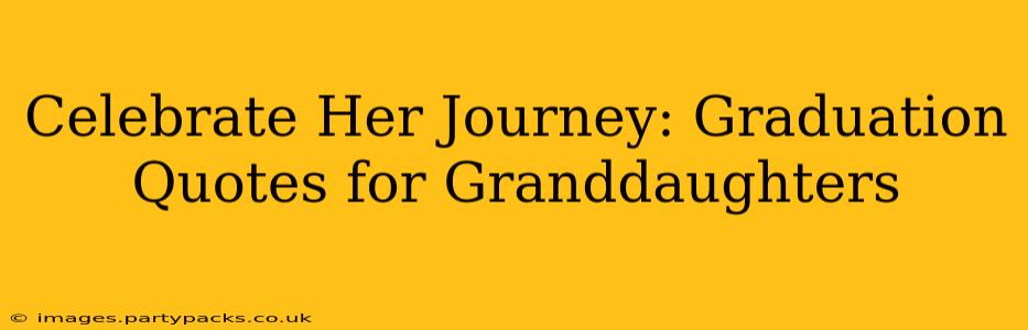 Celebrate Her Journey: Graduation Quotes for Granddaughters