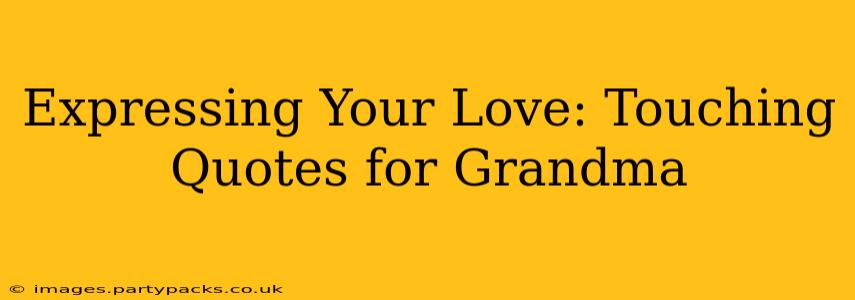 Expressing Your Love: Touching Quotes for Grandma